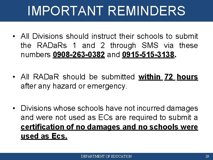IMPORTANT REMINDERS • All Divisions should instruct their schools to submit the RADa. Rs