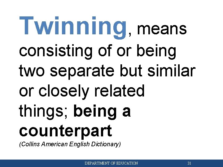 Twinning, means consisting of or being two separate but similar or closely related things;