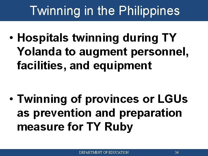 Twinning in the Philippines • Hospitals twinning during TY Yolanda to augment personnel, facilities,