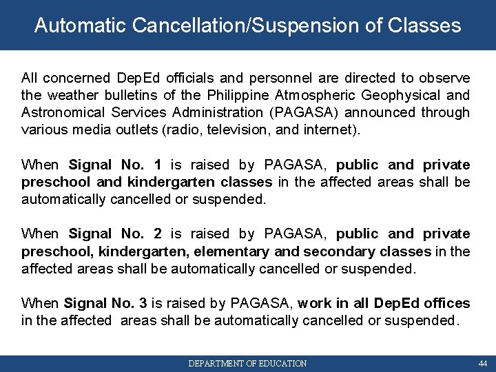 Automatic Cancellation/Suspension of Classes All concerned Dep. Ed officials and personnel are directed to