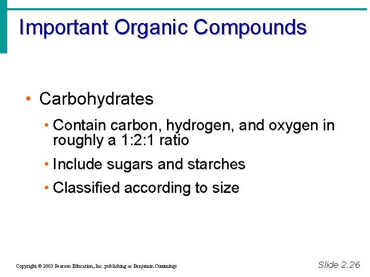 Important Organic Compounds • Carbohydrates • Contain carbon, hydrogen, and oxygen in roughly a