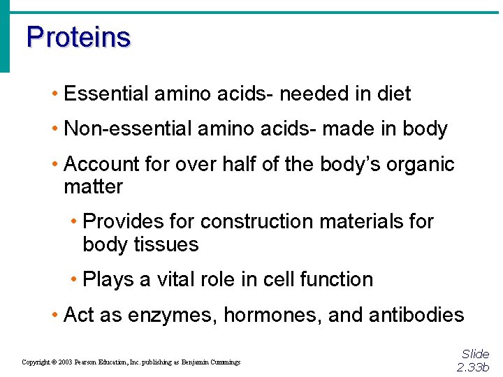 Proteins • Essential amino acids- needed in diet • Non-essential amino acids- made in