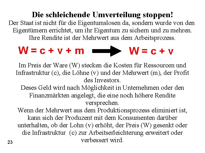 Die schleichende Umverteilung stoppen! Der Staat ist nicht für die Eigentumslosen da, sondern wurde