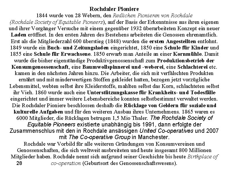 Rochdaler Pioniere 1844 wurde von 28 Webern, den Redlichen Pionieren von Rochdale (Rochdale Society