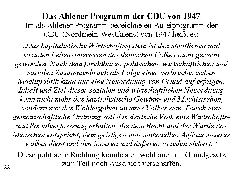 Das Ahlener Programm der CDU von 1947 33 Im als Ahlener Programm bezeichneten Parteiprogramm