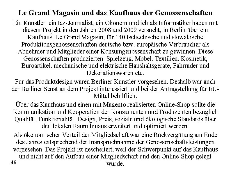 Le Grand Magasin und das Kaufhaus der Genossenschaften Ein Künstler, ein taz-Journalist, ein Ökonom