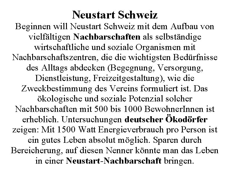 Neustart Schweiz Beginnen will Neustart Schweiz mit dem Aufbau von vielfältigen Nachbarschaften als selbständige