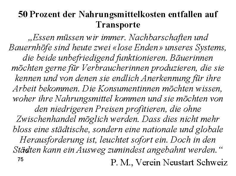 50 Prozent der Nahrungsmittelkosten entfallen auf Transporte „Essen müssen wir immer. Nachbarschaften und Bauernhöfe
