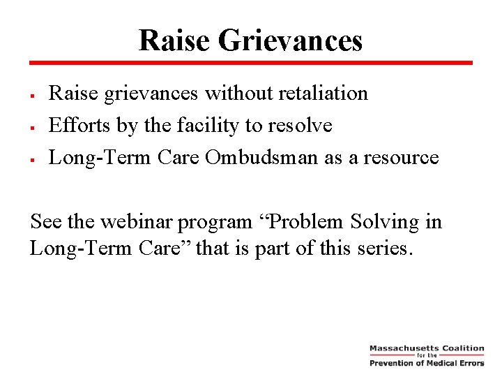 Raise Grievances § § § Raise grievances without retaliation Efforts by the facility to