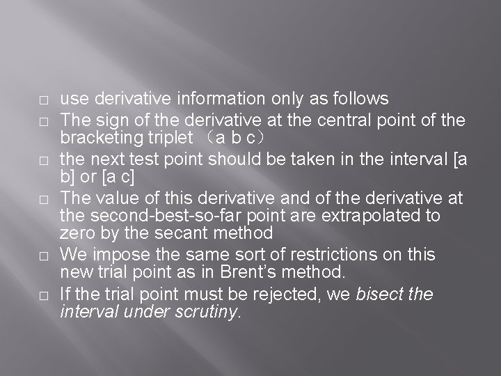 � � � use derivative information only as follows The sign of the derivative