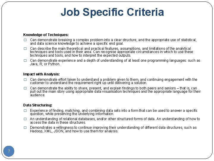 Job Specific Criteria Knowledge of Techniques: � Can demonstrate breaking a complex problem into