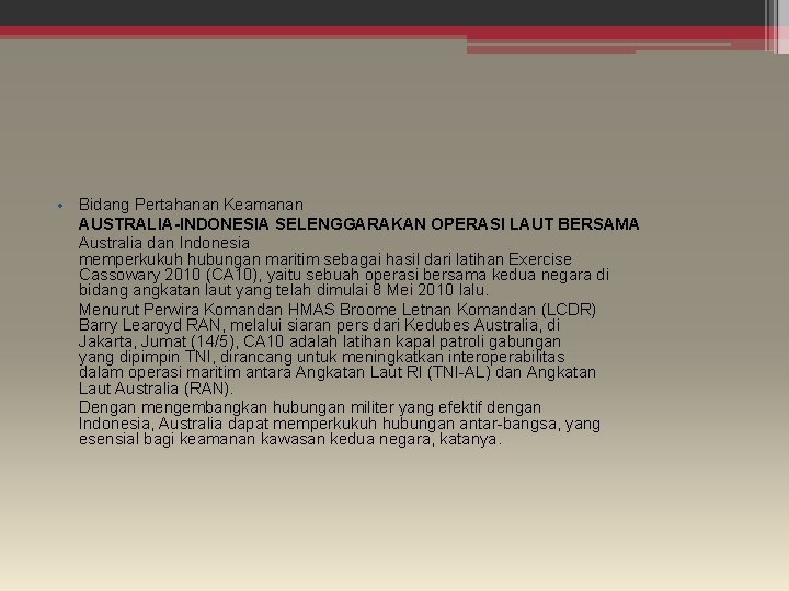  • Bidang Pertahanan Keamanan AUSTRALIA-INDONESIA SELENGGARAKAN OPERASI LAUT BERSAMA Australia dan Indonesia memperkukuh