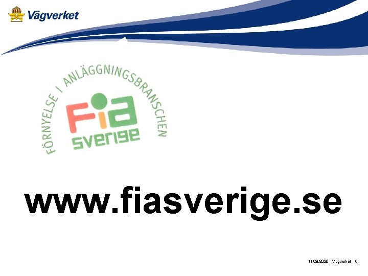 www. fiasverige. se 11/28/2020 Vägverket 5 