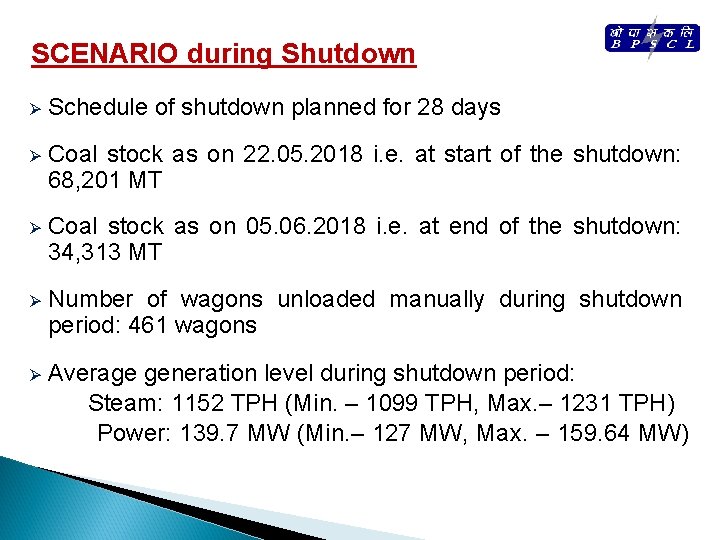 SCENARIO during Shutdown Ø Schedule of shutdown planned for 28 days Ø Coal stock