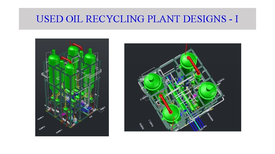 USED OIL RECYCLING PLANT DESIGNS - I 