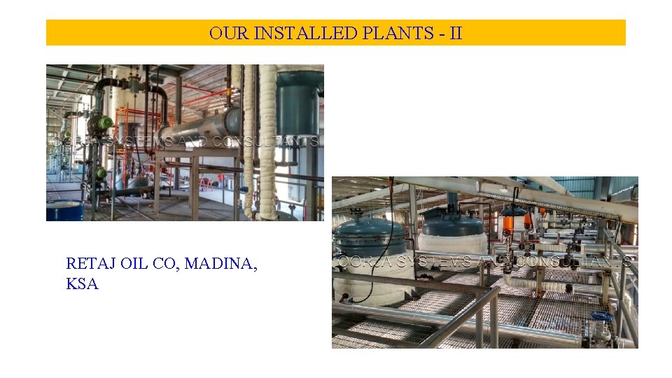 OUR INSTALLED PLANTS - II RETAJ OIL CO, MADINA, KSA 
