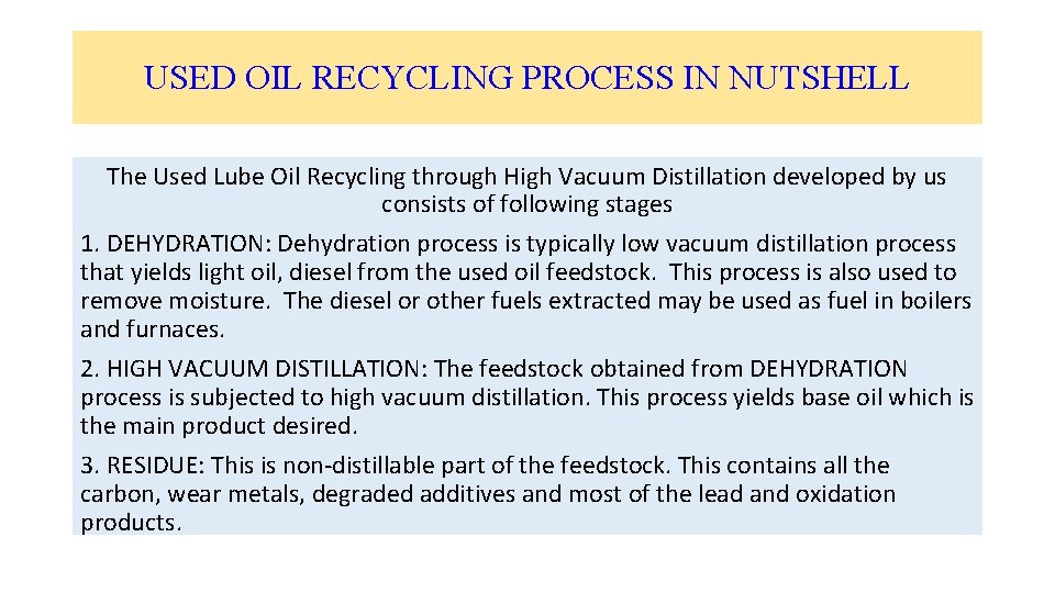 USED OIL RECYCLING PROCESS IN NUTSHELL The Used Lube Oil Recycling through High Vacuum