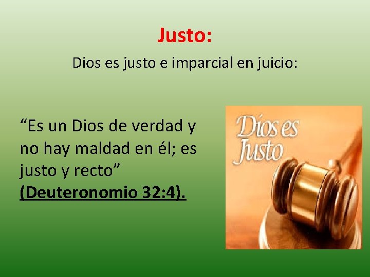 Justo: Dios es justo e imparcial en juicio: “Es un Dios de verdad y