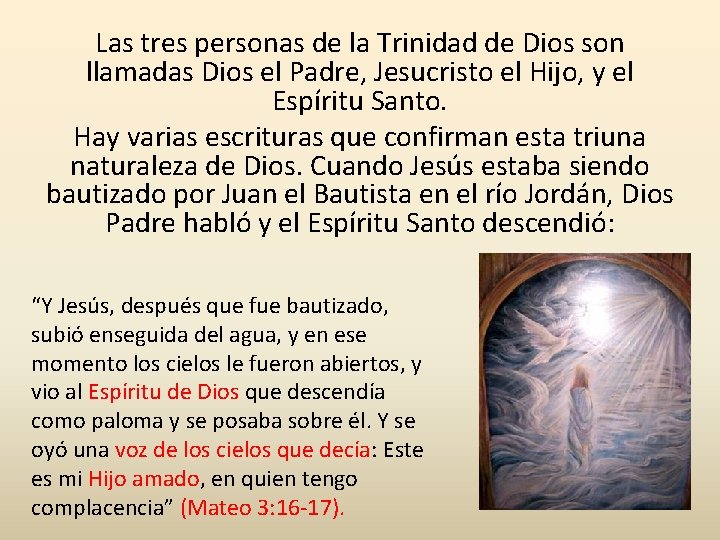 Las tres personas de la Trinidad de Dios son llamadas Dios el Padre, Jesucristo