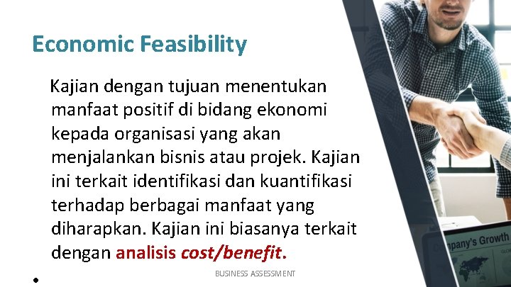 Economic Feasibility Kajian dengan tujuan menentukan manfaat positif di bidang ekonomi kepada organisasi yang