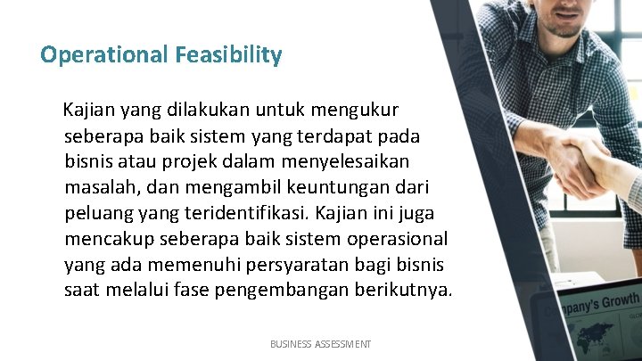  Operational Feasibility Kajian yang dilakukan untuk mengukur seberapa baik sistem yang terdapat pada