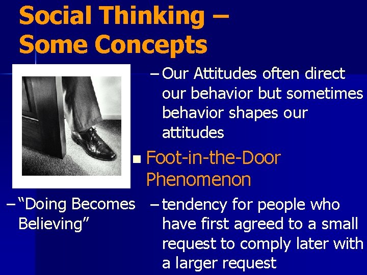 Social Thinking – Some Concepts – Our Attitudes often direct our behavior but sometimes