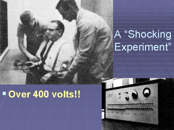 A “Shocking Experiment” § Over 400 volts!! 