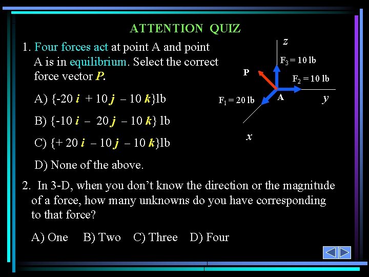 ATTENTION QUIZ 1. Four forces act at point A and point A is in