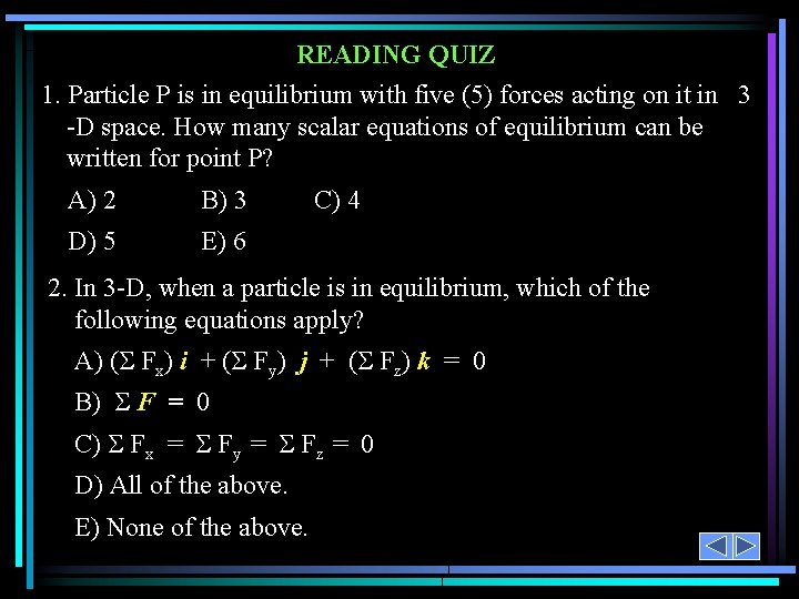 READING QUIZ 1. Particle P is in equilibrium with five (5) forces acting on