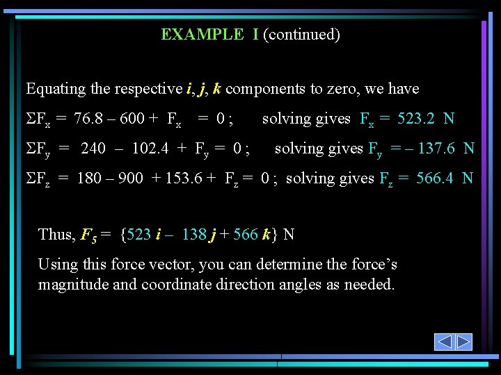 EXAMPLE I (continued) Equating the respective i, j, k components to zero, we have