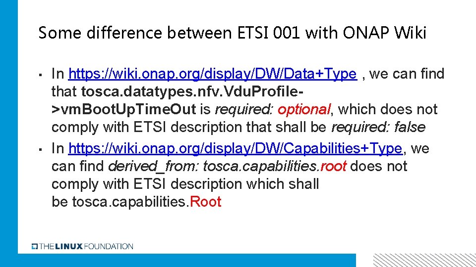 Some difference between ETSI 001 with ONAP Wiki In https: //wiki. onap. org/display/DW/Data+Type ,