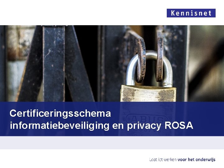 Certificeringsschema informatiebeveiliging en privacy ROSA 