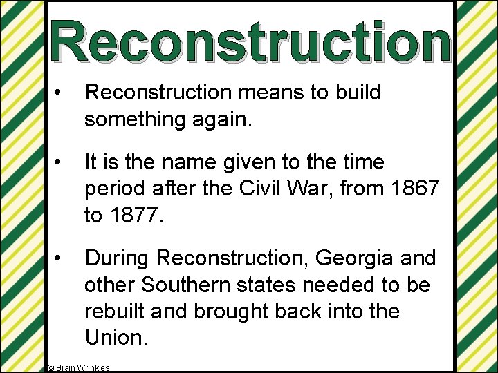 Reconstruction • Reconstruction means to build something again. • It is the name given