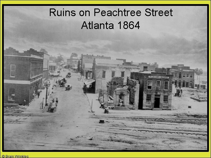 Ruins on Peachtree Street Atlanta 1864 © Brain Wrinkles 