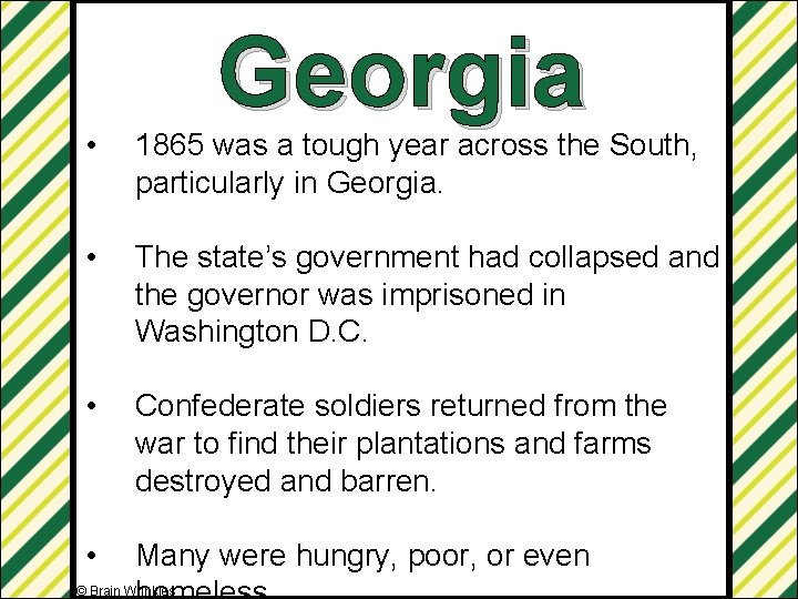 Georgia • 1865 was a tough year across the South, particularly in Georgia. •