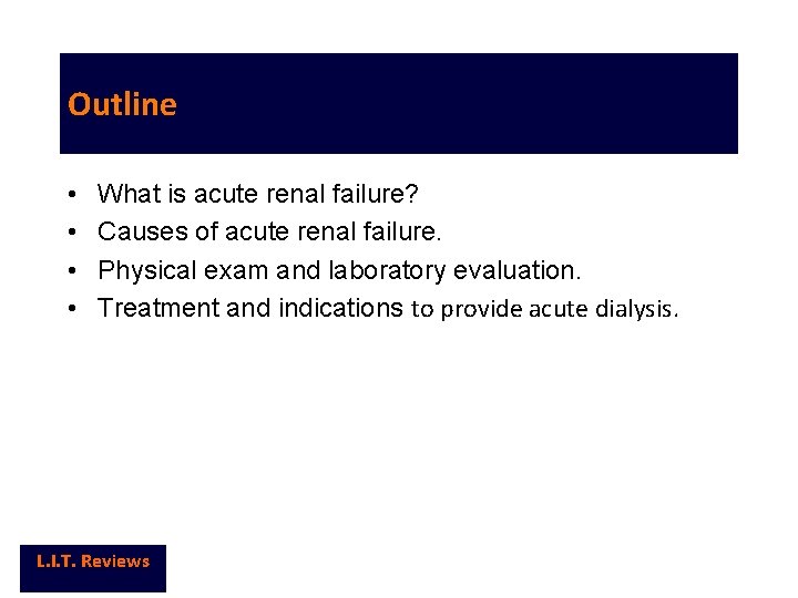 Outline • • What is acute renal failure? Causes of acute renal failure. Physical
