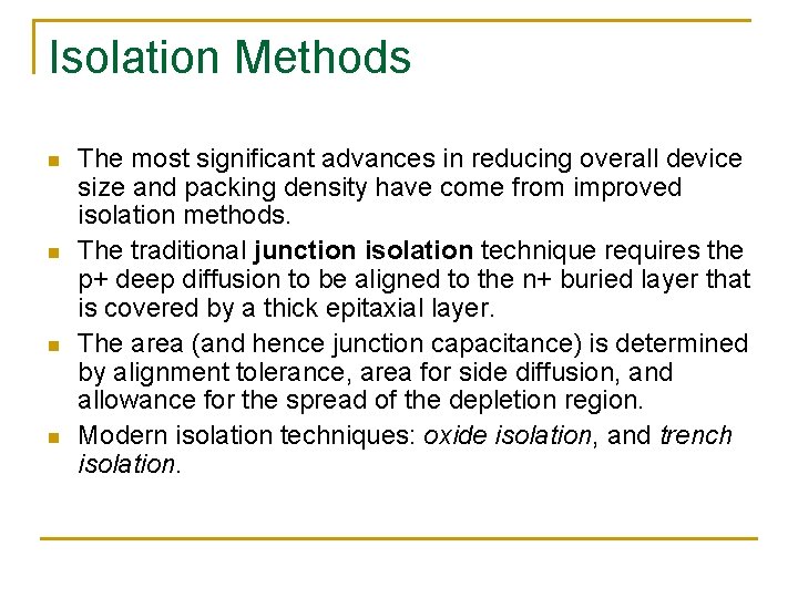 Isolation Methods n n The most significant advances in reducing overall device size and