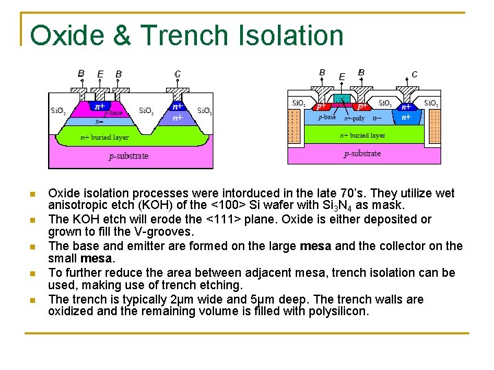 Oxide & Trench Isolation n n Oxide isolation processes were intorduced in the late