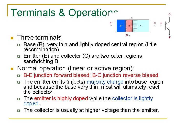 Terminals & Operations n Three terminals: q q n Base (B): very thin and