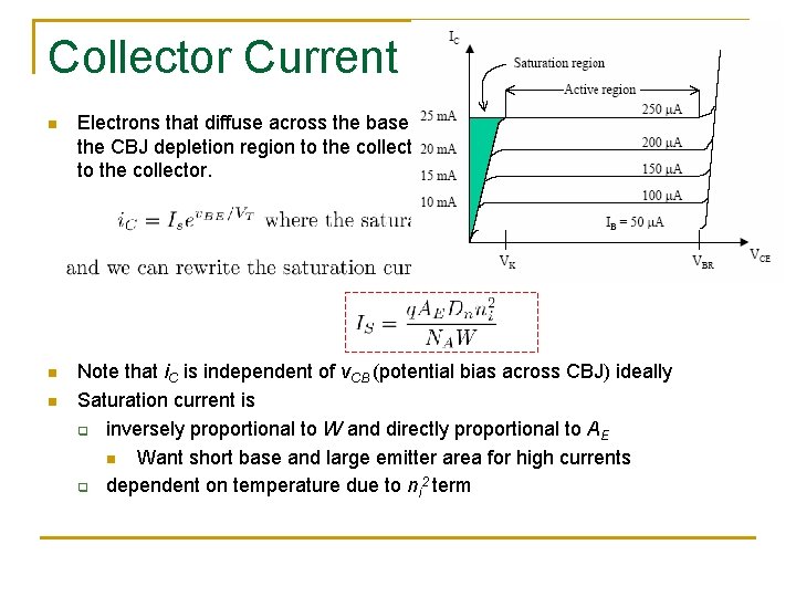 Collector Current n Electrons that diffuse across the base to the CBJ junction are Collector Current n Electrons that diffuse across the base to the CBJ junction are