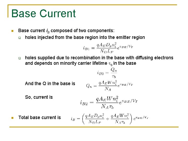 Base Current n Base current i. B composed of two components: q holes injected Base Current n Base current i. B composed of two components: q holes injected