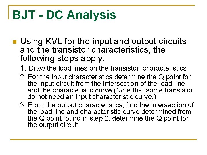 BJT - DC Analysis n Using KVL for the input and output circuits and