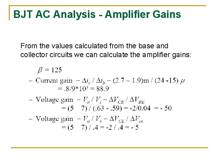 BJT AC Analysis - Amplifier Gains From the values calculated from the base and