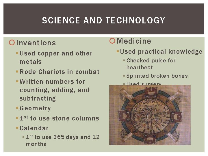 SCIENCE AND TECHNOLOGY Inventions § Used copper and other metals § Rode Chariots in