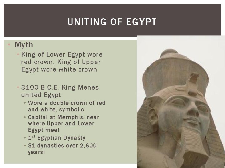 UNITING OF EGYPT • Myth • King of Lower Egypt wore red crown, King
