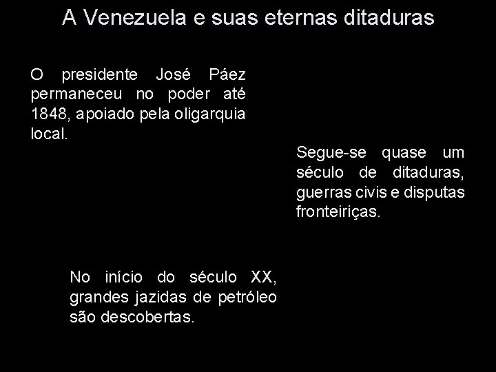 A Venezuela e suas eternas ditaduras O presidente José Páez permaneceu no poder até