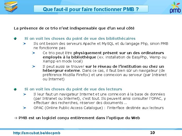 Que faut-il pour faire fonctionner PMB ? La présence de ce trio n’est indispensable