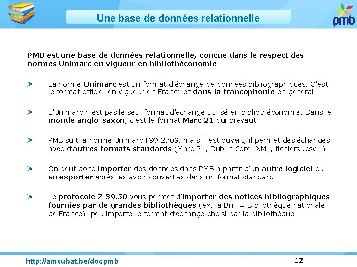 Une base de données relationnelle PMB est une base de données relationnelle, conçue dans