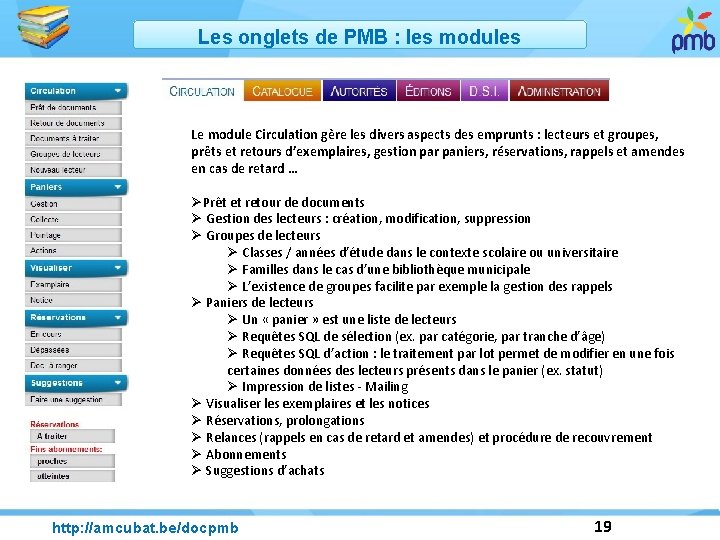 Les onglets de PMB : les modules Le module Circulation gère les divers aspects