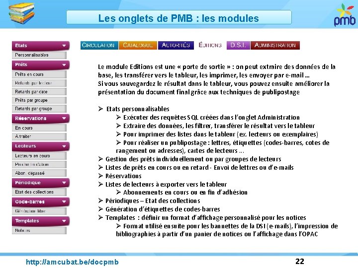 Les onglets de PMB : les modules Le module Editions est une « porte